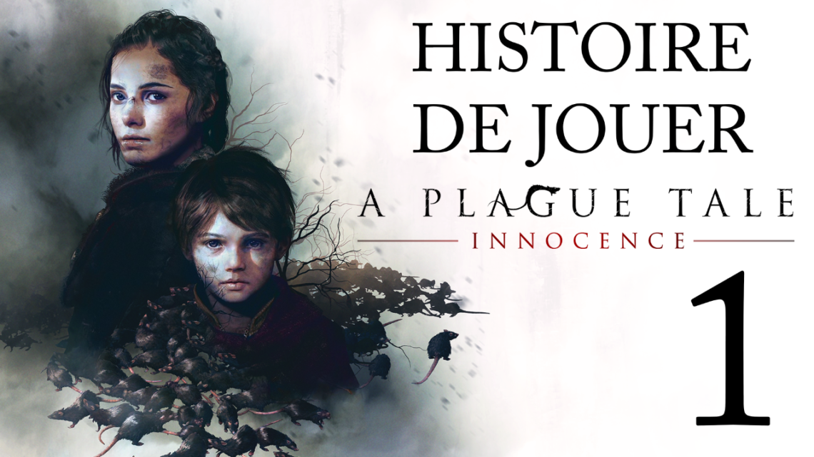 Histoire de Jouer : A Plague Tale Innocence